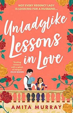 Unladylike Lessons in Love by Amita Murray