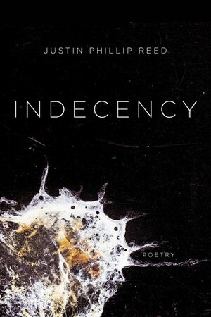 Indecency by Justin Phillip Reed