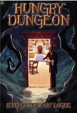Hungry Dungeon by Jeffrey Falcon Logue
