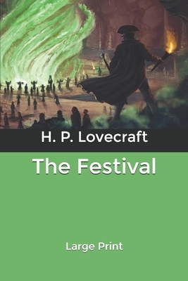 The Festival: Large Print by H.P. Lovecraft