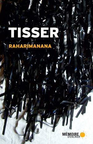 Tisser by Jean-Luc Raharimanana