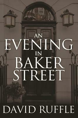 Holmes and Watson - An Evening In Baker Street by David Ruffle