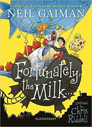 Fortunately, the Milk by Neil Gaiman, Chris Riddell