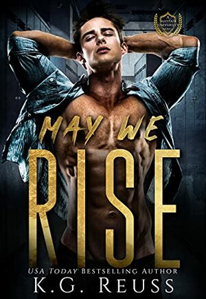 May We Rise: A Dark College Bully Romance by K.G. Reuss