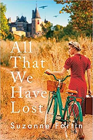 All That We Have Lost by Suzanne Fortin