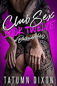 Club Sex: Book Twelve by Tatumn Dixon