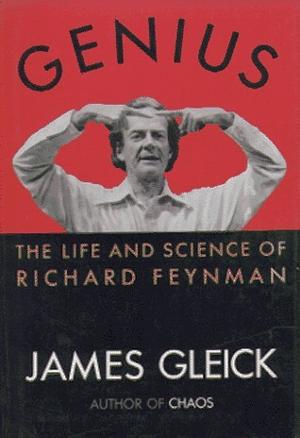 Genius: The Life and Science of Richard Feynman by James Gleick