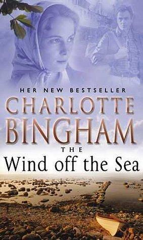 The Wind Off The Sea by Charlotte Bingham, Charlotte Bingham