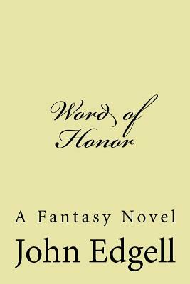 Word of Honor by John Edgell