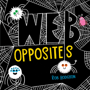 Web Opposites by Rob Hodgson