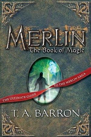 Merlin: The Book of Magic by T.A. Barron