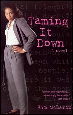 Taming It Down by Kim McLarin