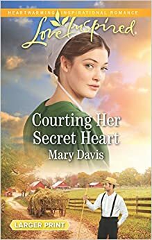 Courting Her Secret Heart by Mary Davis