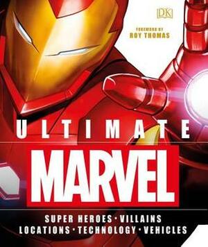 Ultimate Marvel: Includes two exclusive prints by Stephen Wiacek, Lorraine Cink, Roy Thomas, Adam Bray, Melanie Scott