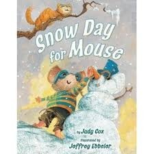 Snow Day for Mouse by Jeffrey Ebbeler, Judy Cox