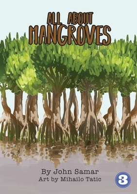 All About Mangroves by John Samar