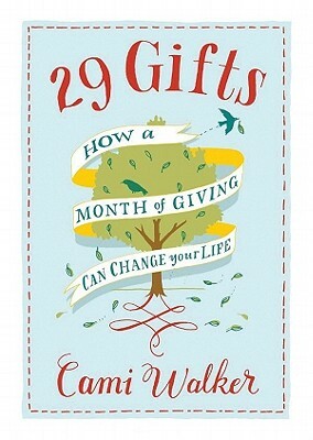 29 Gifts: How a Month of Giving Can Change Your Life by Cami Walker