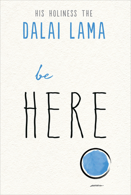 Be Here by Dalai Lama, Noriyuki Ueda
