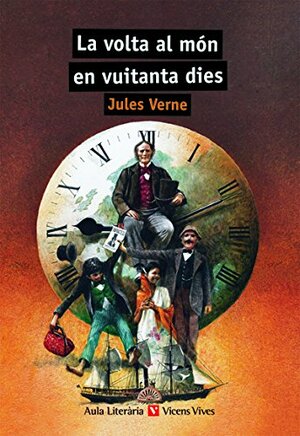 La volta al món en vuitanta dies by Jules Verne