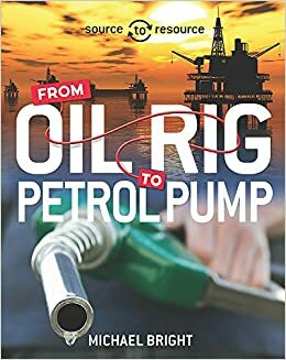 From Oil Rig To Petrol Pump by Michael Bright