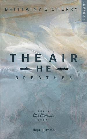 The Air He Breathes by Brittainy C. Cherry