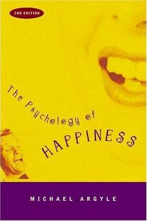 The Psychology of Happiness by Michael Argyle