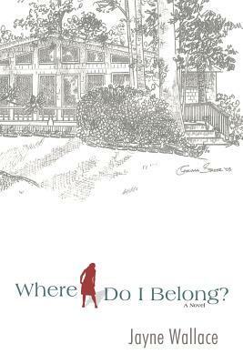 Where Do I Belong? by Jayne Wallace