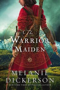 The Warrior Maiden by Melanie Dickerson