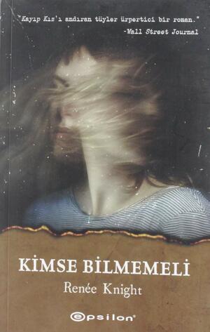 Kimse Bilmemeli by Renée Knight