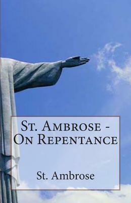 St. Ambrose - On Repentance by St Ambrose
