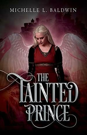 The Tainted Prince by Michelle Baldwin