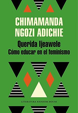 Querida Ijeawele by Chimamanda Ngozi Adichie