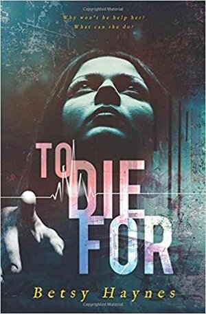 To Die for by Betsy Haynes