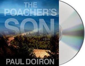 The Poacher's Son: A Novel by Paul Doiron, Paul Doiron, Henry Leyva