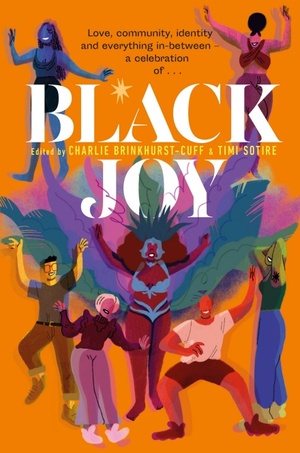 Black Joy by Timi Sotire, Charlie Brinkhurst-Cuff