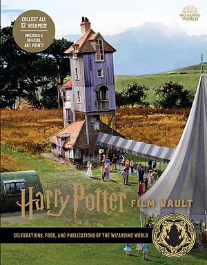 Harry Potter: Film Vault: Volume 12: Celebrations, Food, and Publications of the Wizarding World by Jody Revenson