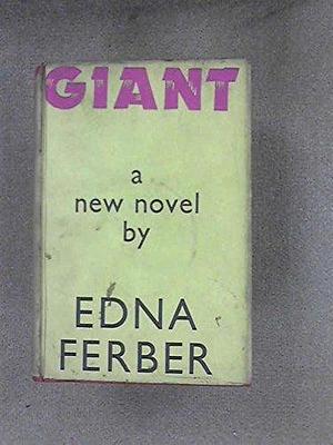 Giant by Edna Ferber by Edna Ferber, Edna Ferber