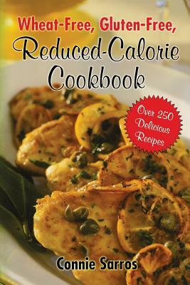 Wheat-Free, Gluten-Free Reduced Calorie Cookbook by Connie Sarros