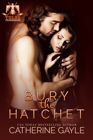 Bury the Hatchet by Catherine Gayle