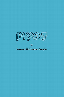 Pivot by Suzanne Samples