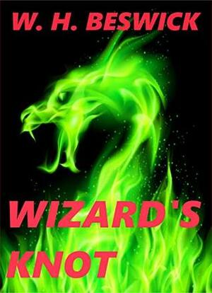 The Wizard's Knot by W.H. Beswick