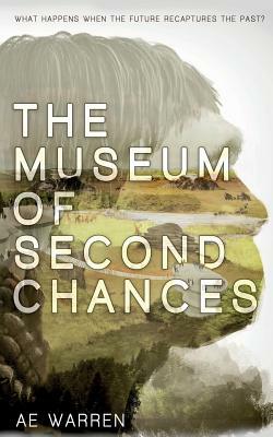 The Museum of Second Chances by A. E. Warren