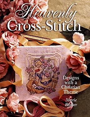 Heavenly Cross-stitch: Designs with a Christian Theme by Marie Barber