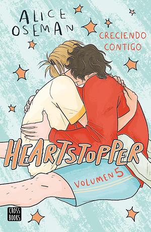 Heartstopper 5. Creciendo contigo by Alice Oseman