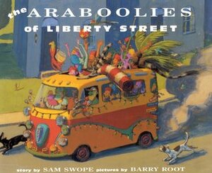The Araboolies of Liberty Street by Barry Root, Sam Swope