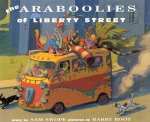 The Araboolies of Liberty Street by Sam Swope, Barry Root