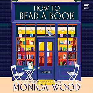 How to Read a Book by Monica Wood