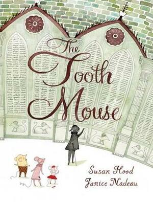 The Tooth Mouse by Susan Hood, Janice Nadeau