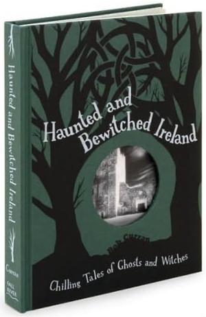 Haunted and Bewitched Ireland by Robert Curran