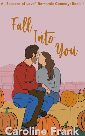 Fall Into You by Caroline Frank